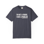 A Problem T-shirt