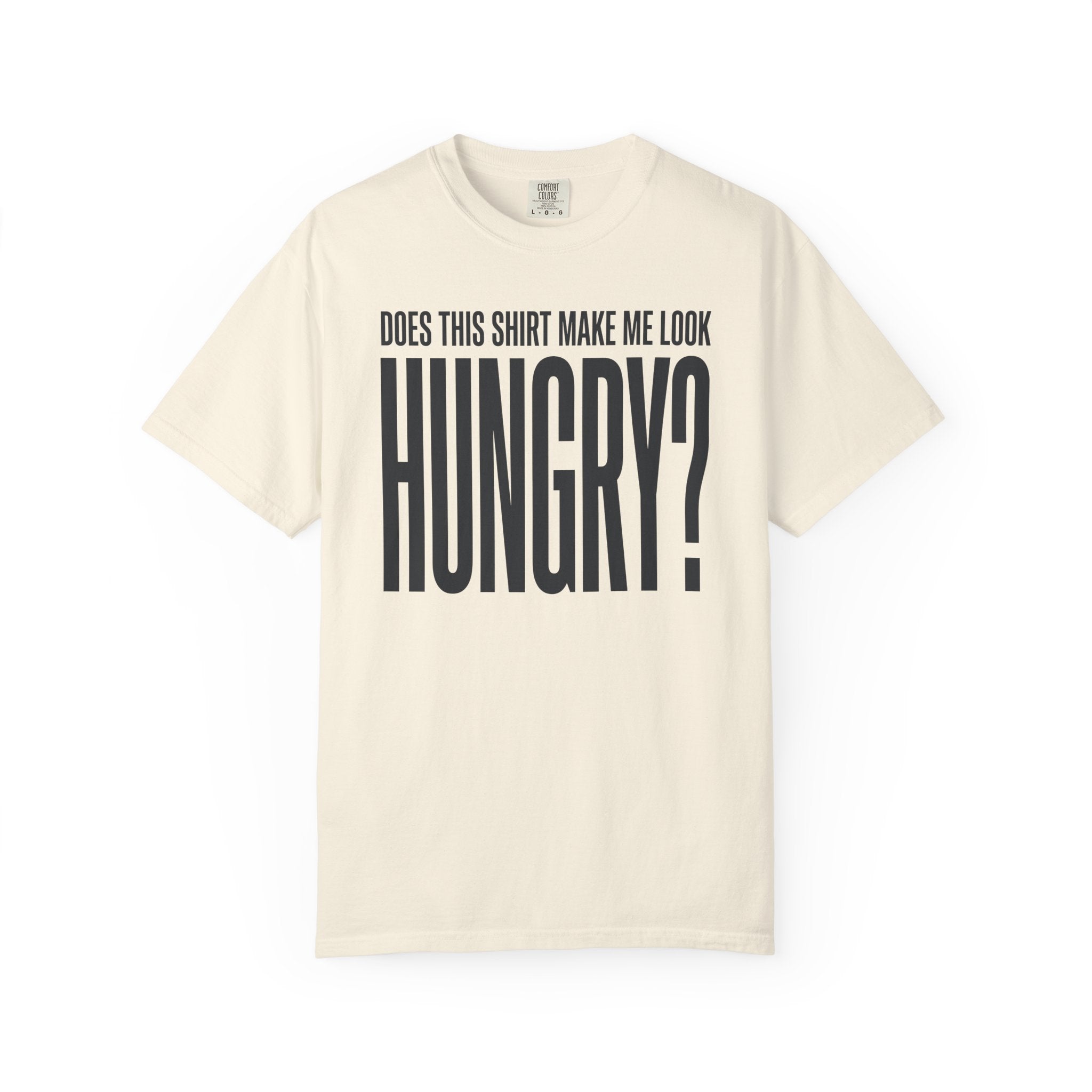 Look Hungry T-shirt