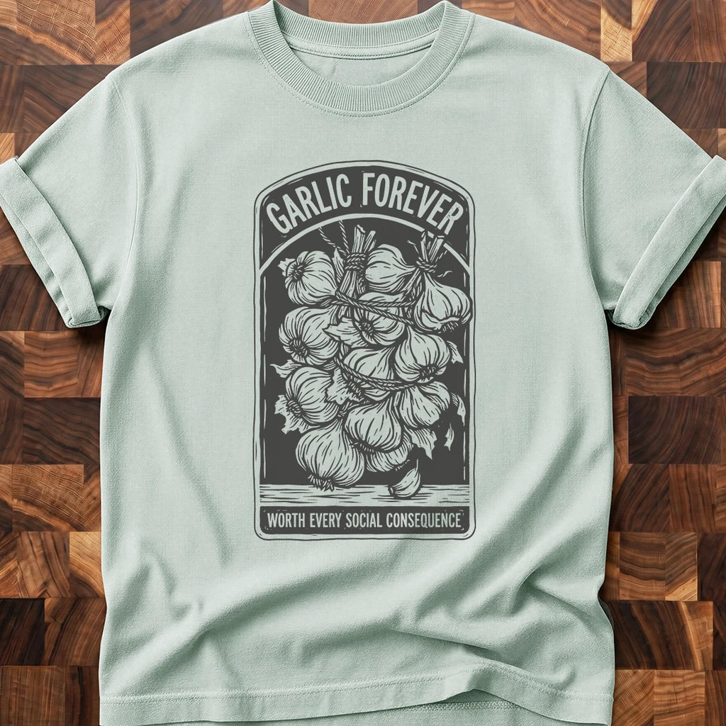 Garlic Forever T-shirt