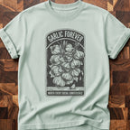 Garlic Forever T-shirt