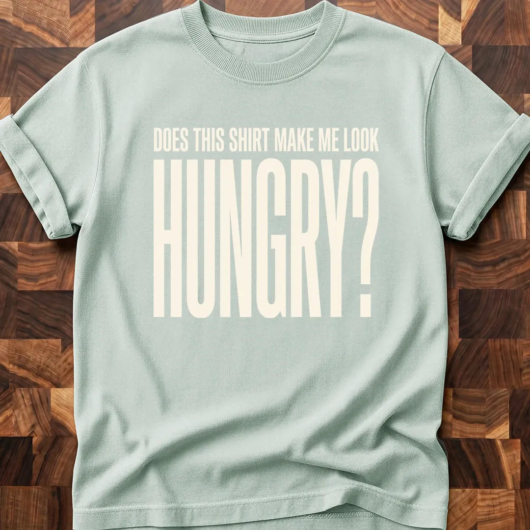 Look Hungry T-shirt