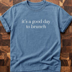 A Good Day T-shirt