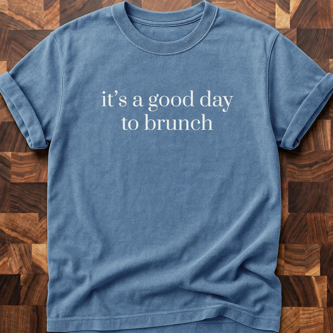 A Good Day T-shirt