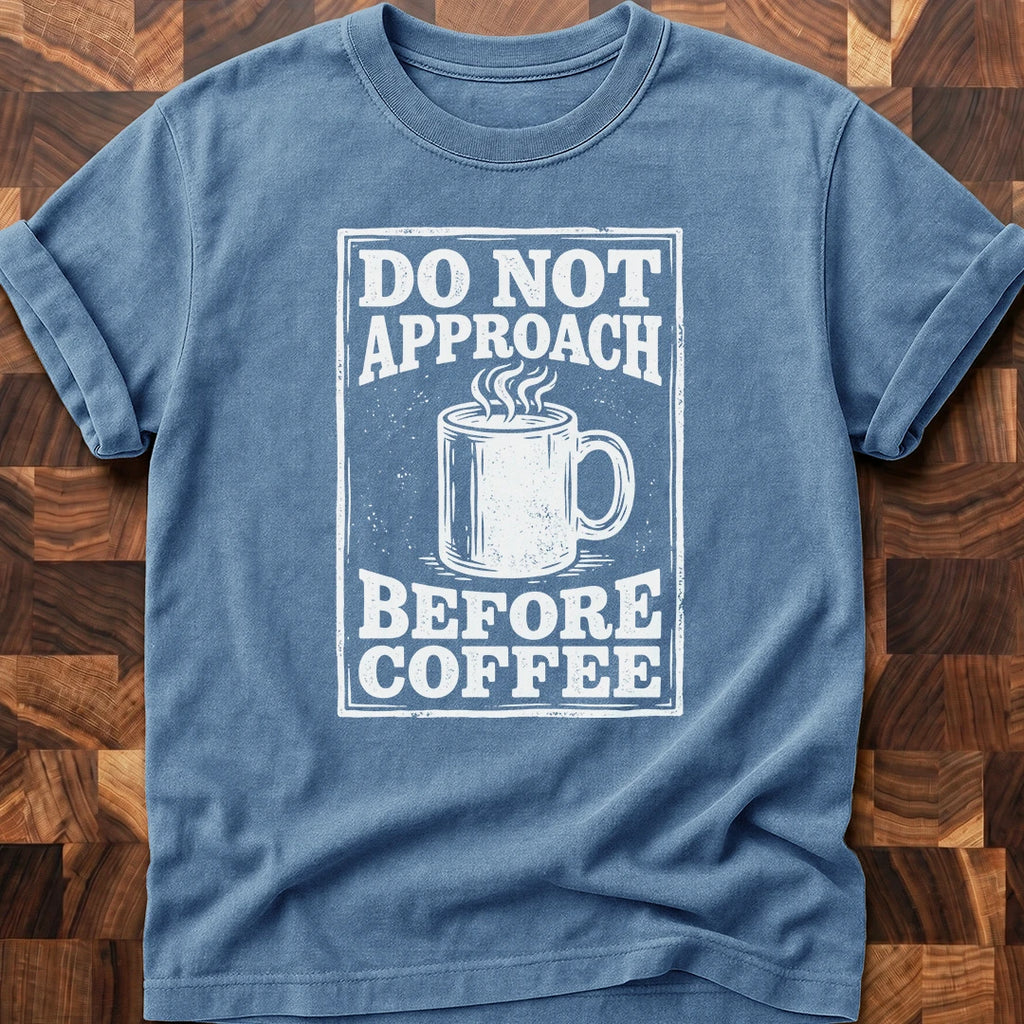 Before Coffee T-shirt