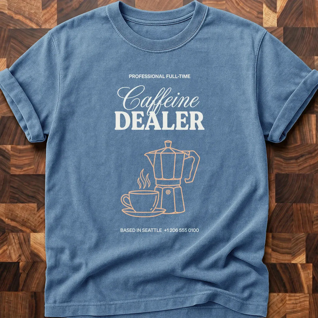 Caffeine Dealer T-shirt