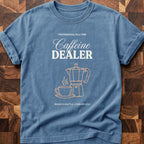 Caffeine Dealer T-shirt