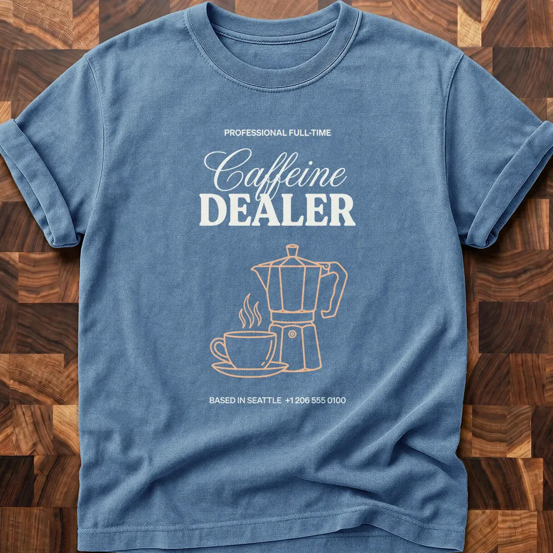 Caffeine Dealer T-shirt
