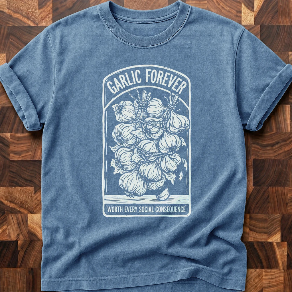 Garlic Forever T-shirt