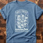 Garlic Forever T-shirt