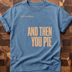 Then You Pie T-shirt