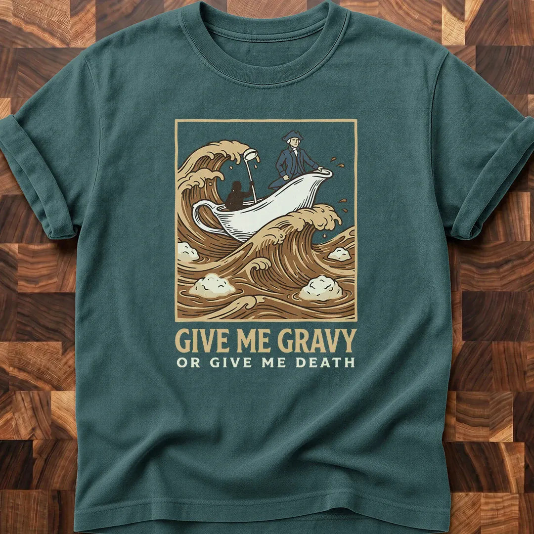 Gravy or Death T-shirt