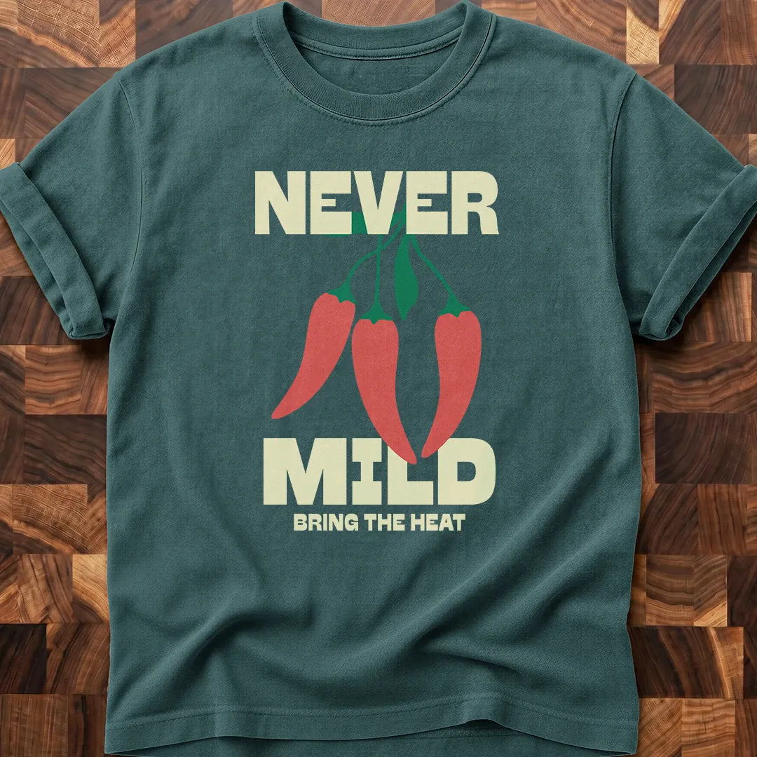 Never Mild T-shirt