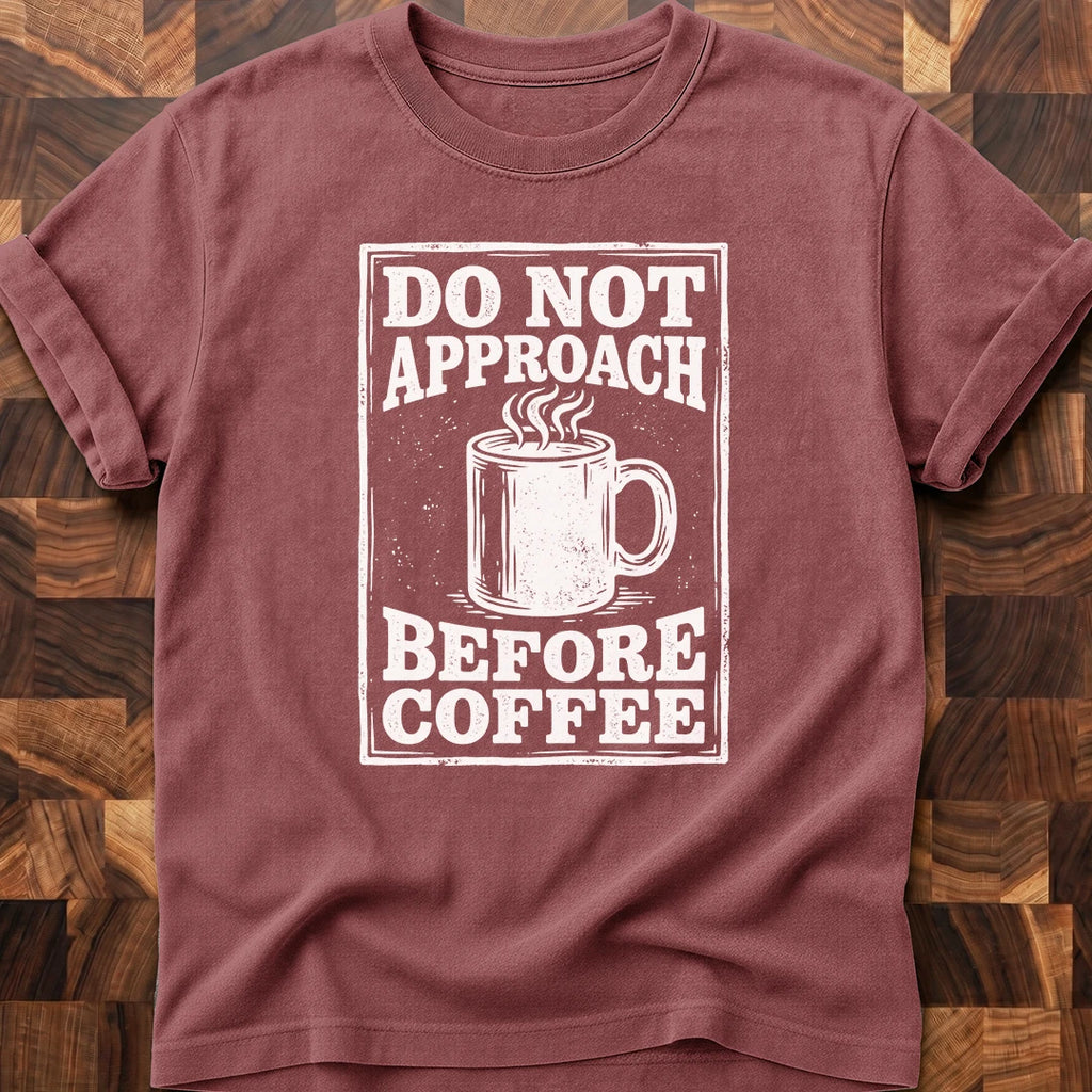 Before Coffee T-shirt
