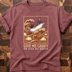 Gravy or Death T-shirt