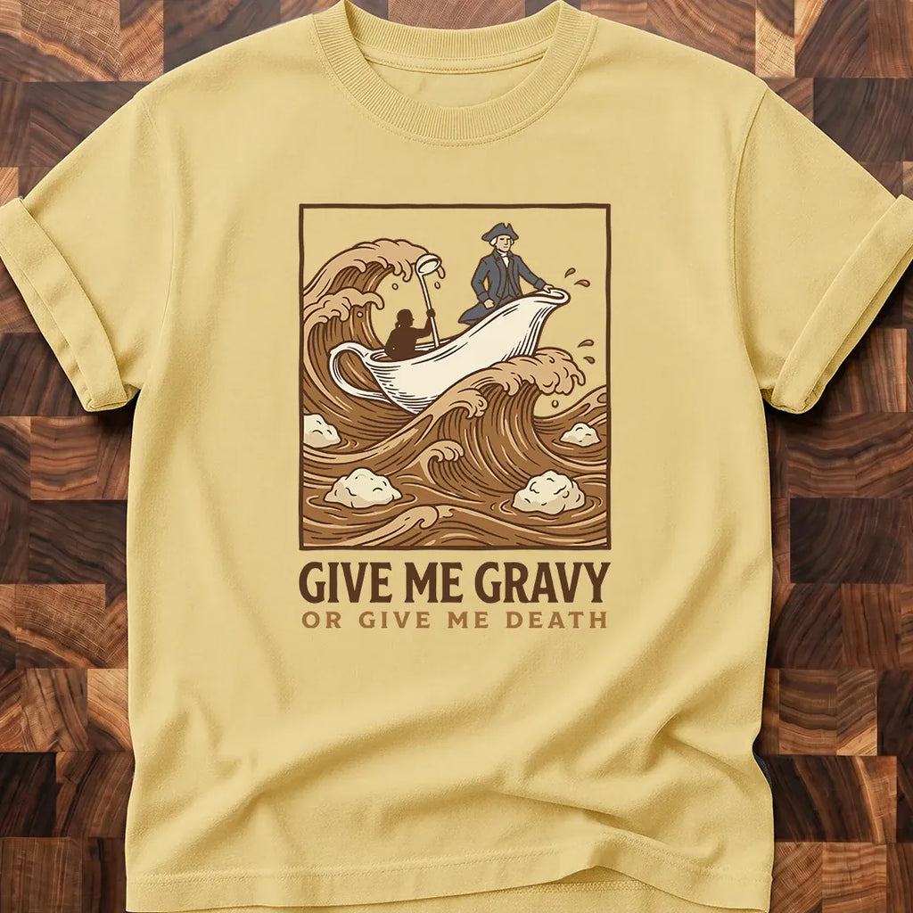 Gravy or Death T-shirt