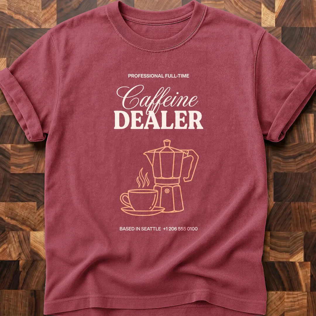 Caffeine Dealer T-shirt