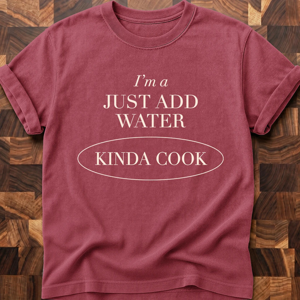 Just Add Water T-shirt