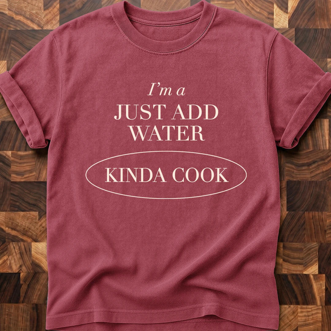 Just Add Water T-shirt