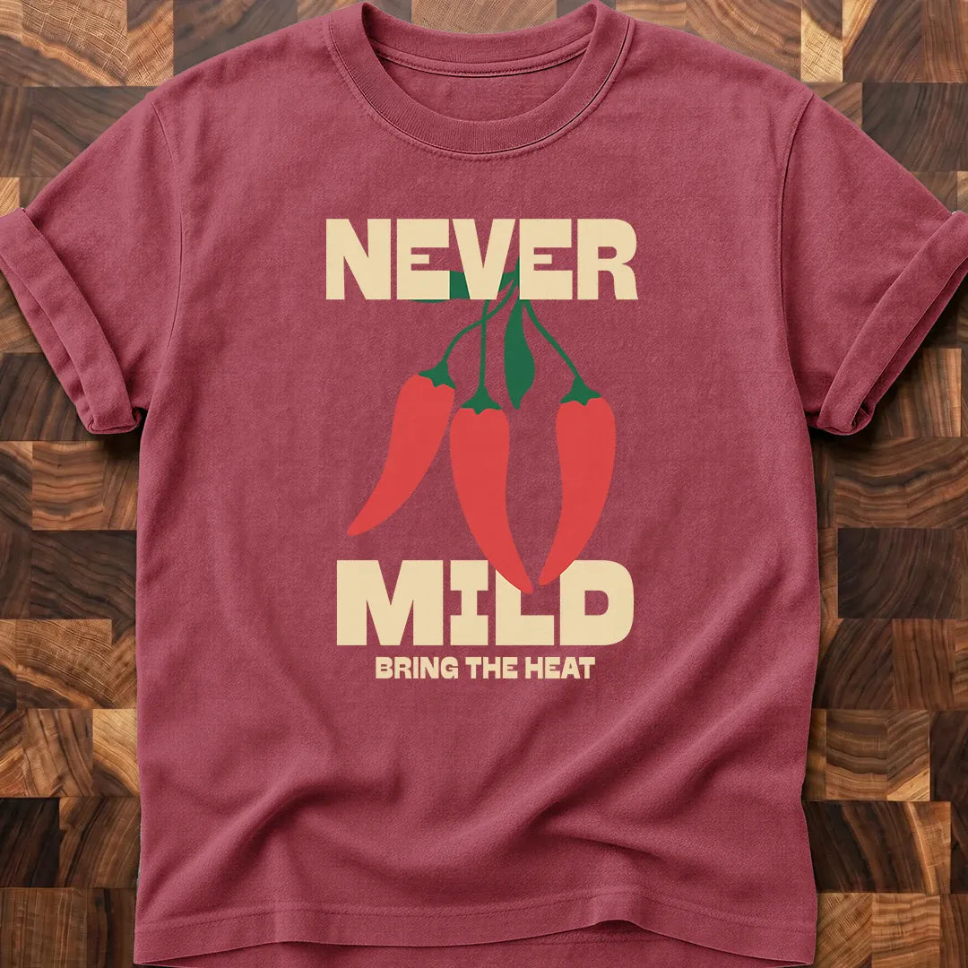 Never Mild T-shirt