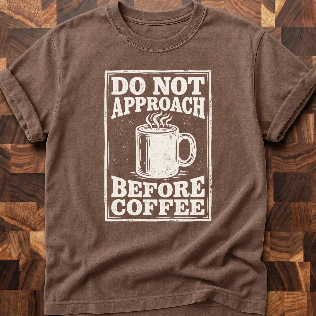 Before Coffee T-shirt
