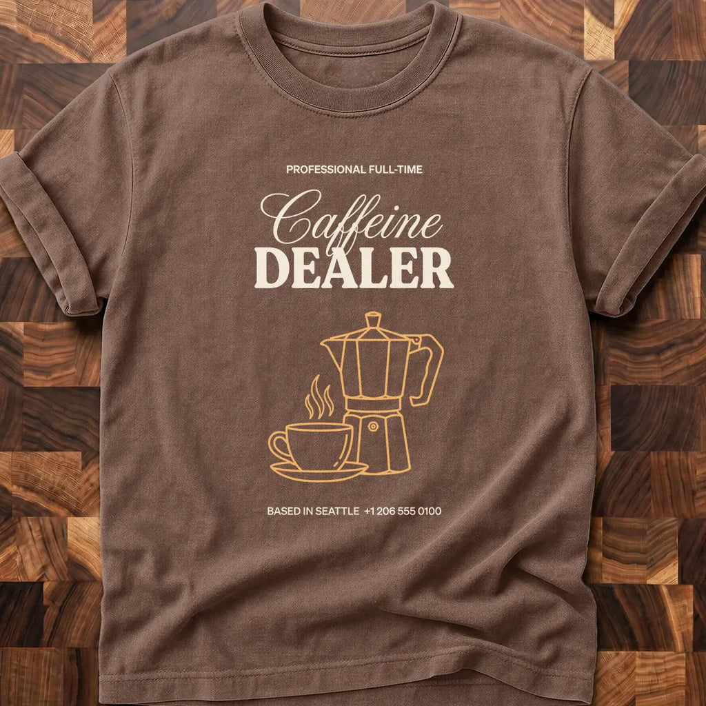Caffeine Dealer T-shirt