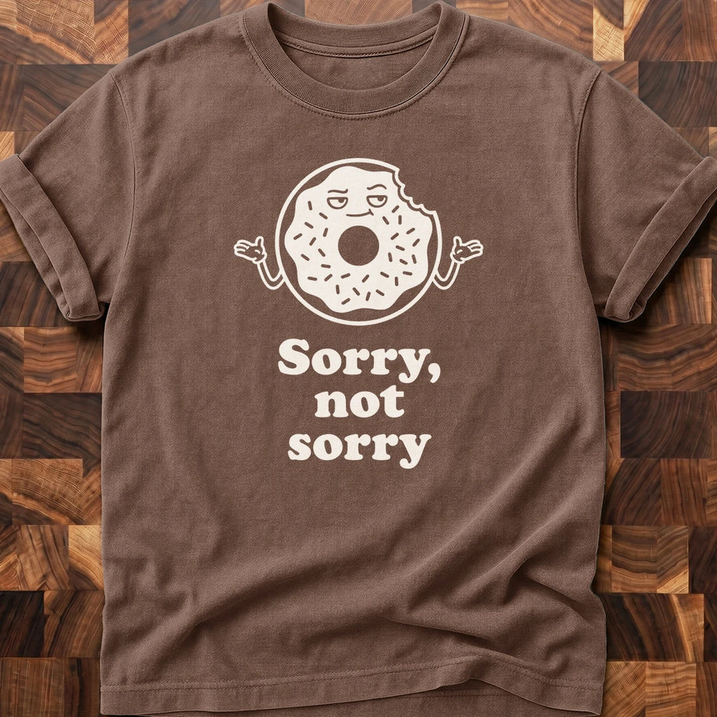 Donut Be Sorry T-shirt