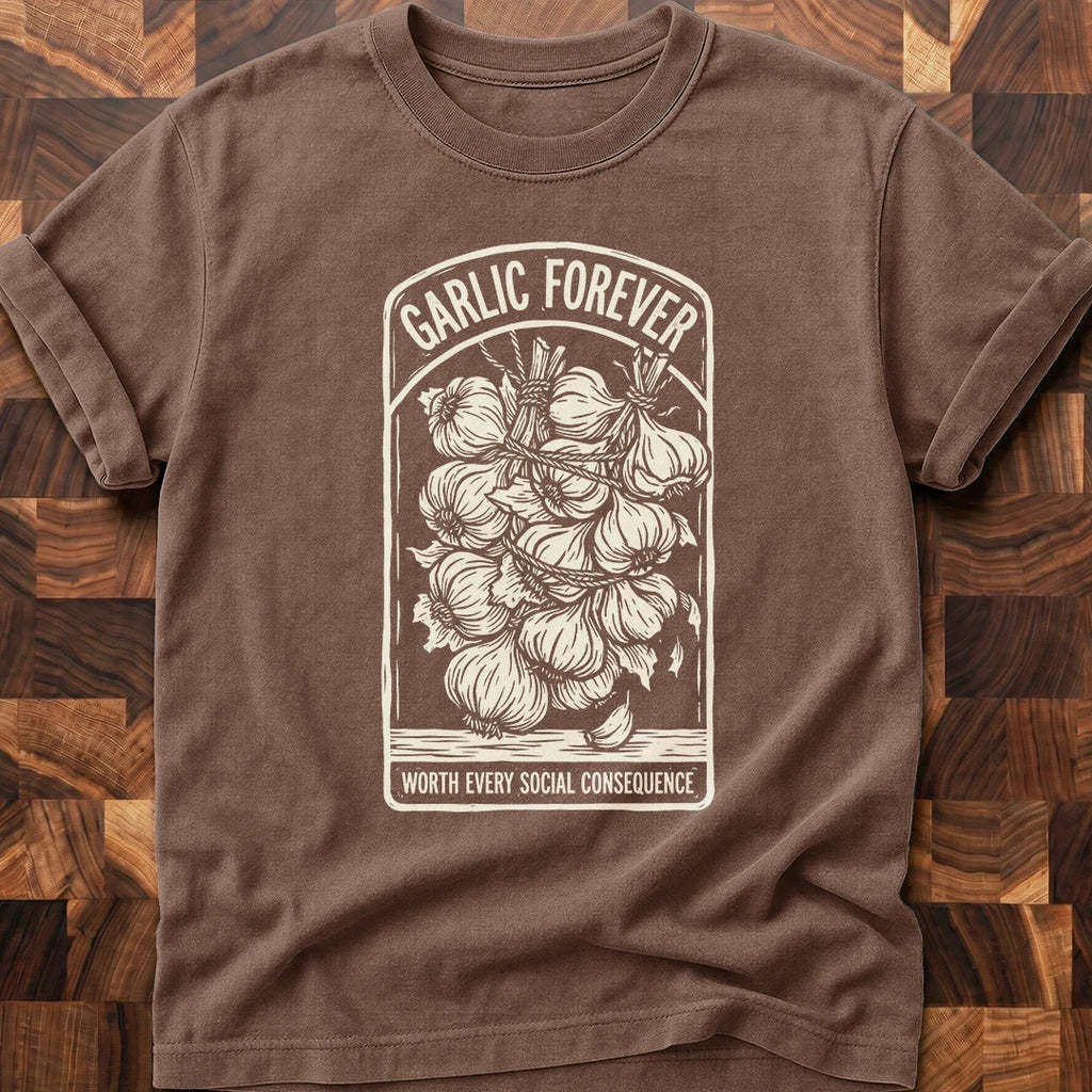 Garlic Forever T-shirt