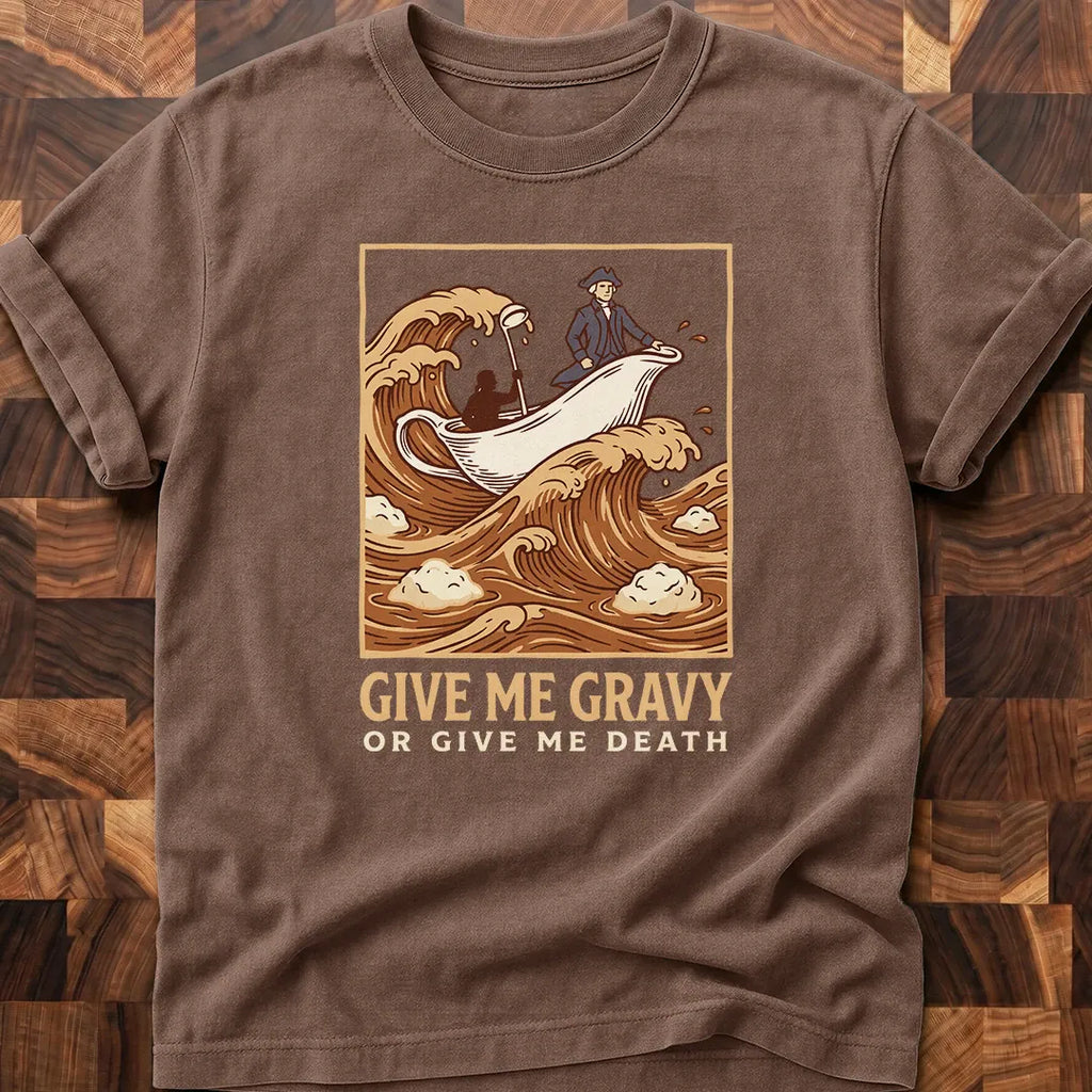 Gravy or Death T-shirt