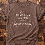 Just Add Water T-shirt