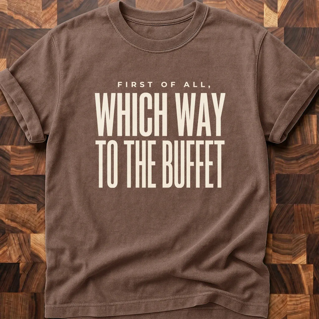 To The Buffet T-shirt