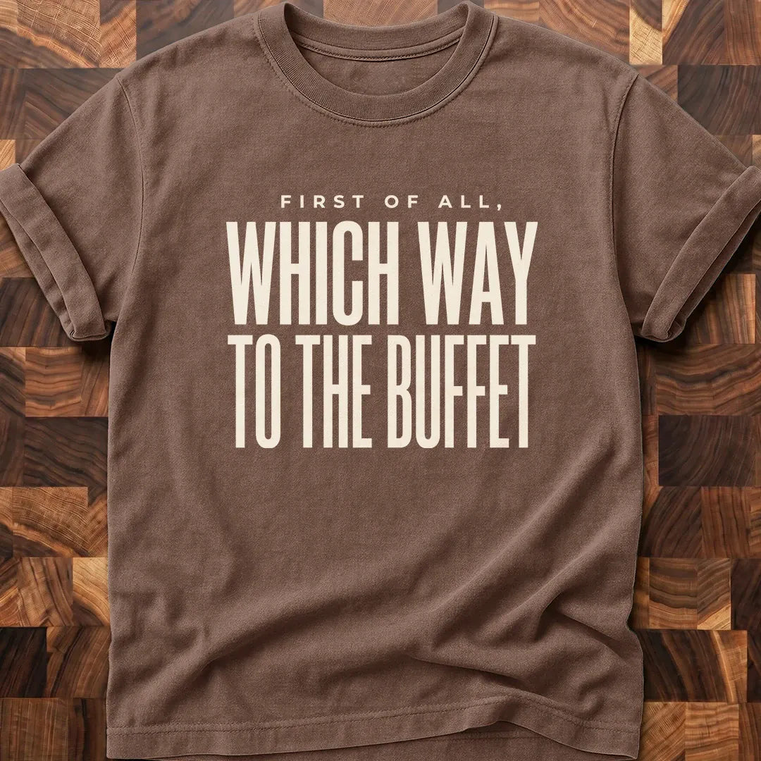 To The Buffet T-shirt