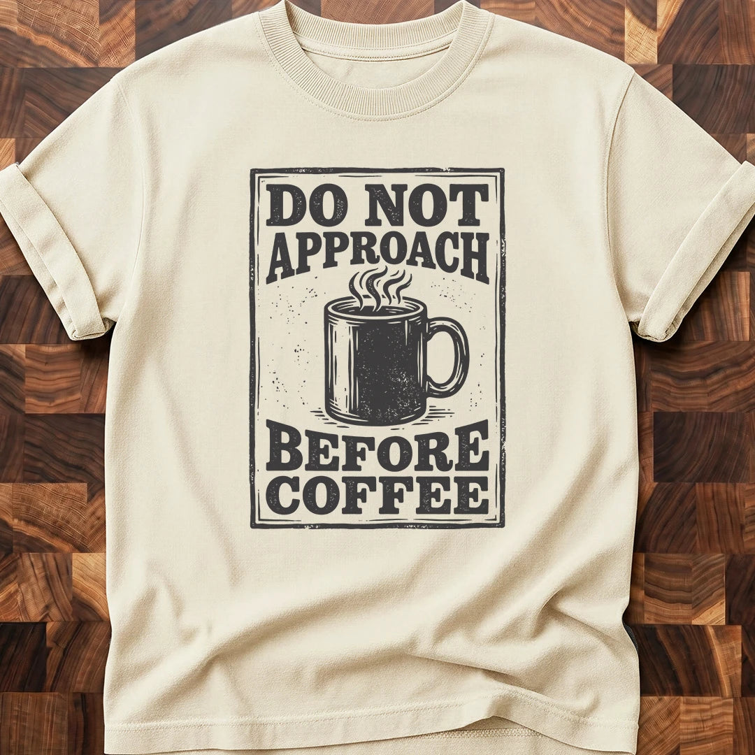 Before Coffee T-shirt