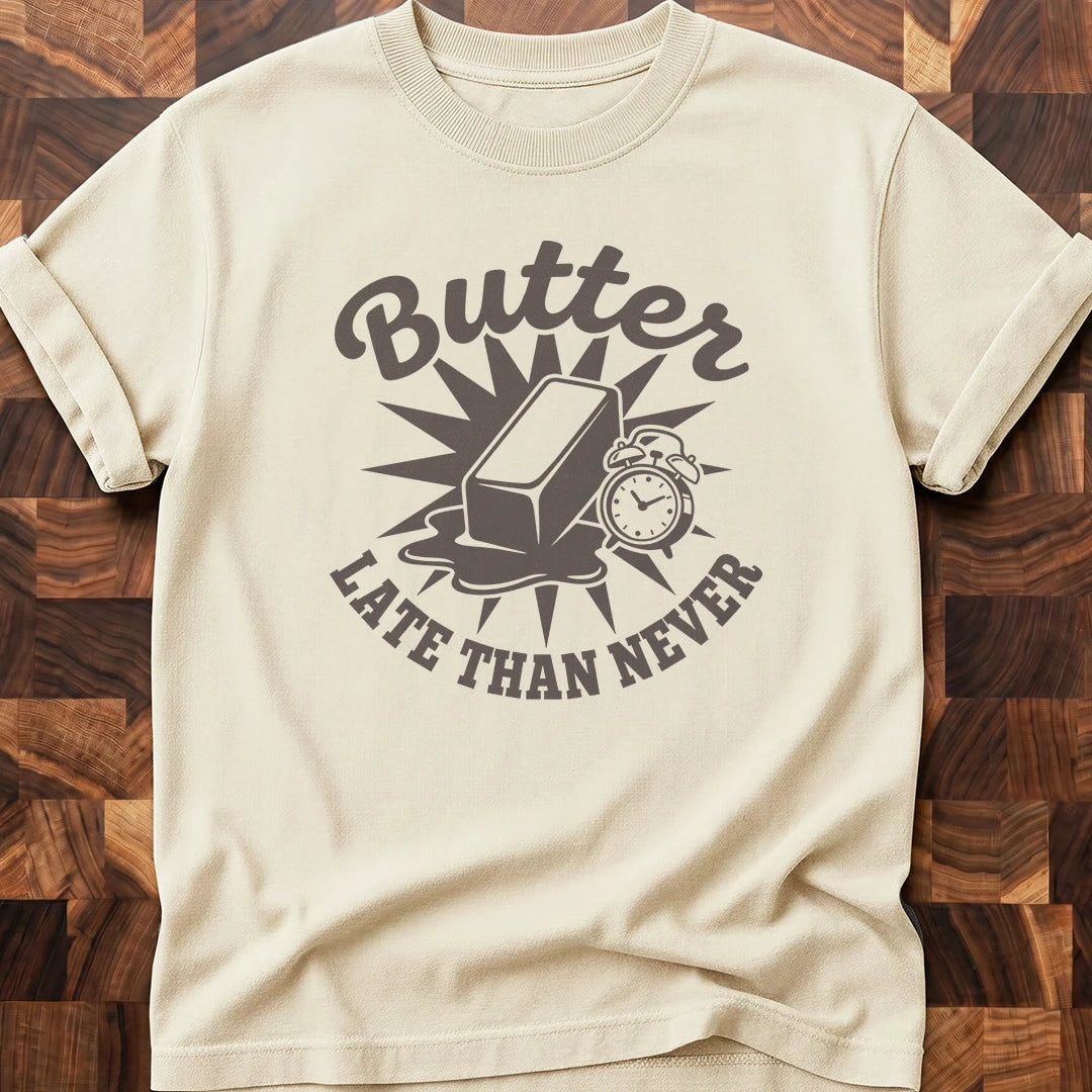 Butter Late T-shirt