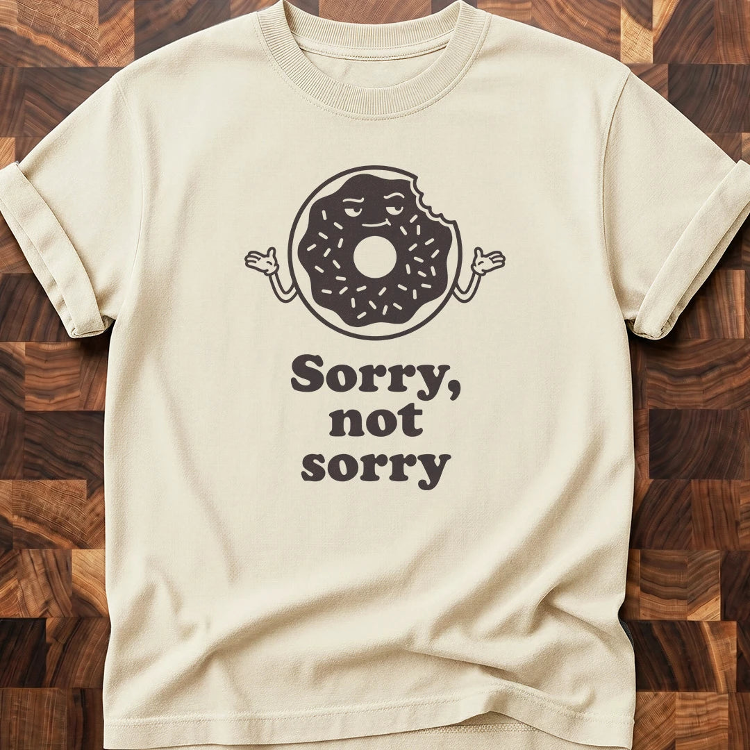 Donut Be Sorry T-shirt