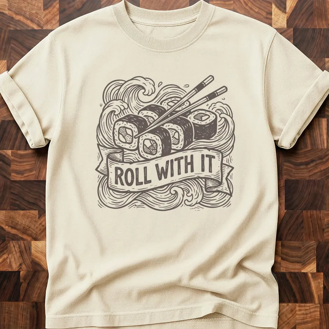 Roll With It T-shirt