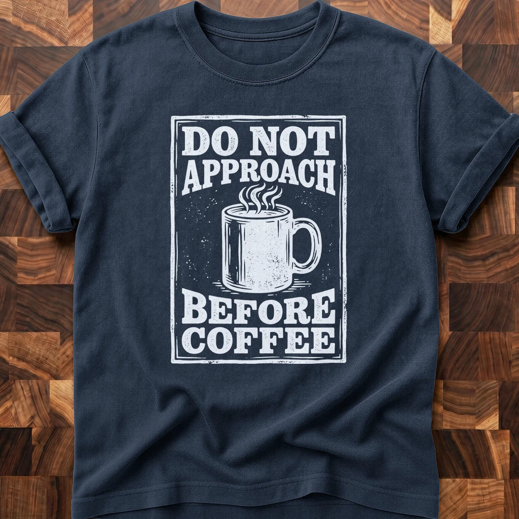 Before Coffee T-shirt