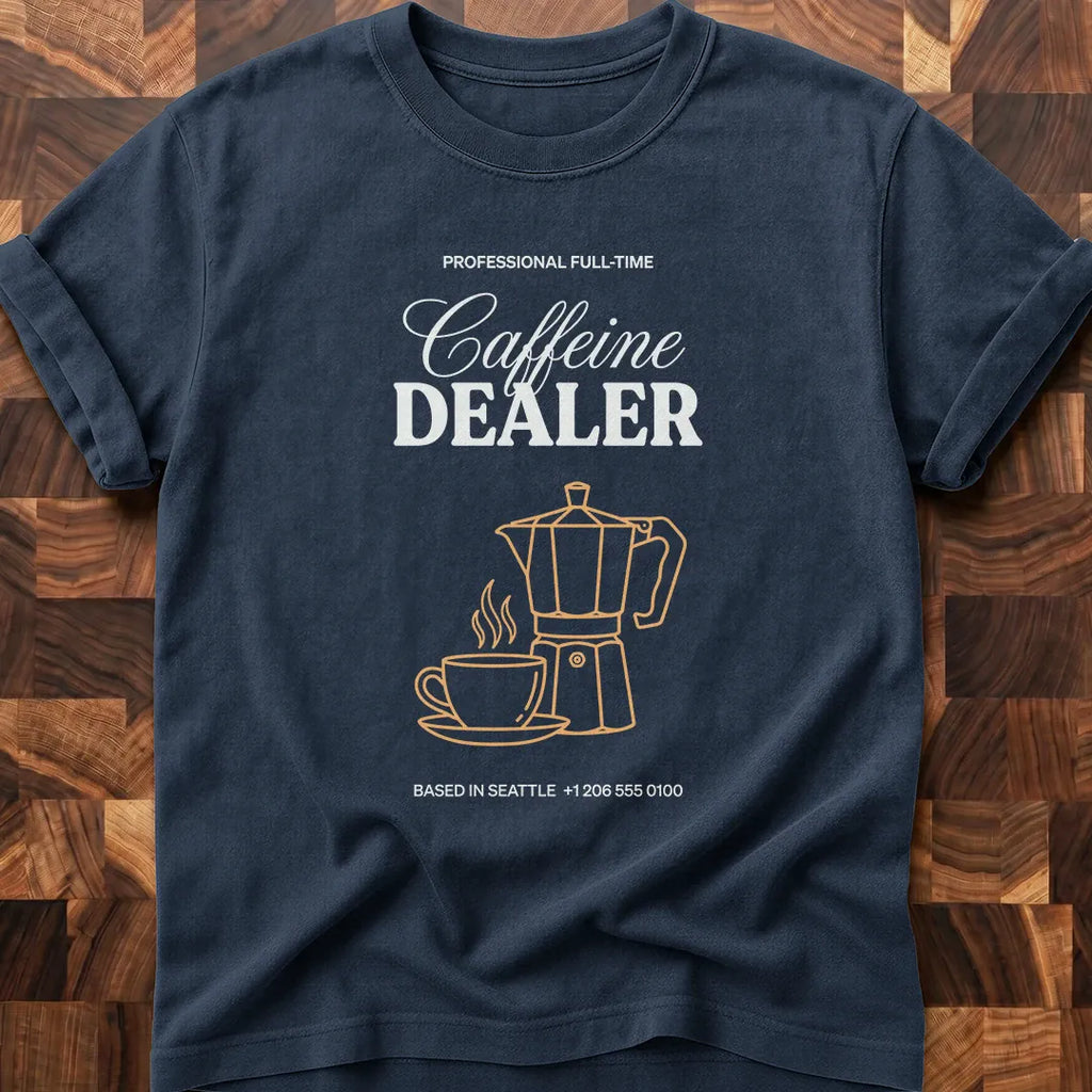 Caffeine Dealer T-shirt