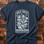 Garlic Forever T-shirt