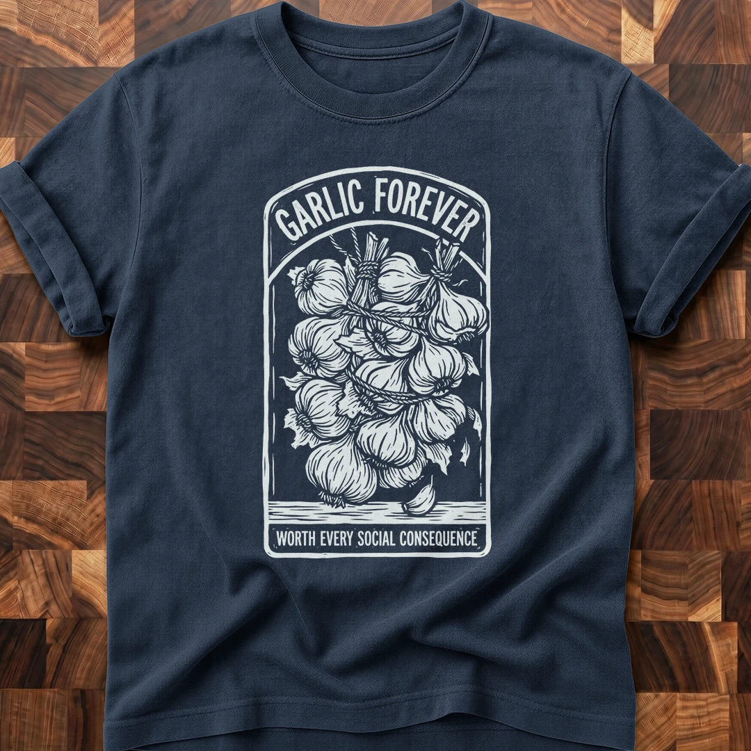 Garlic Forever T-shirt