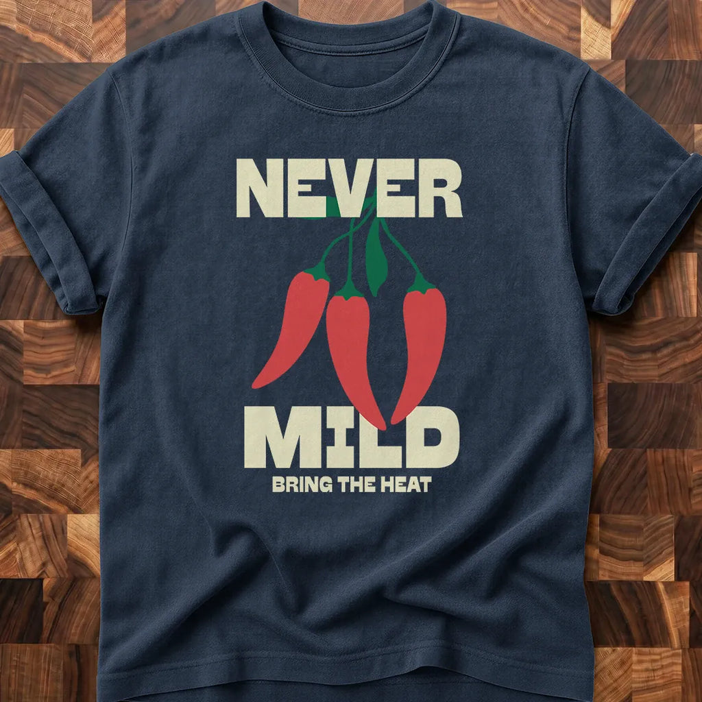 Never Mild T-shirt