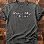 A Good Day T-shirt