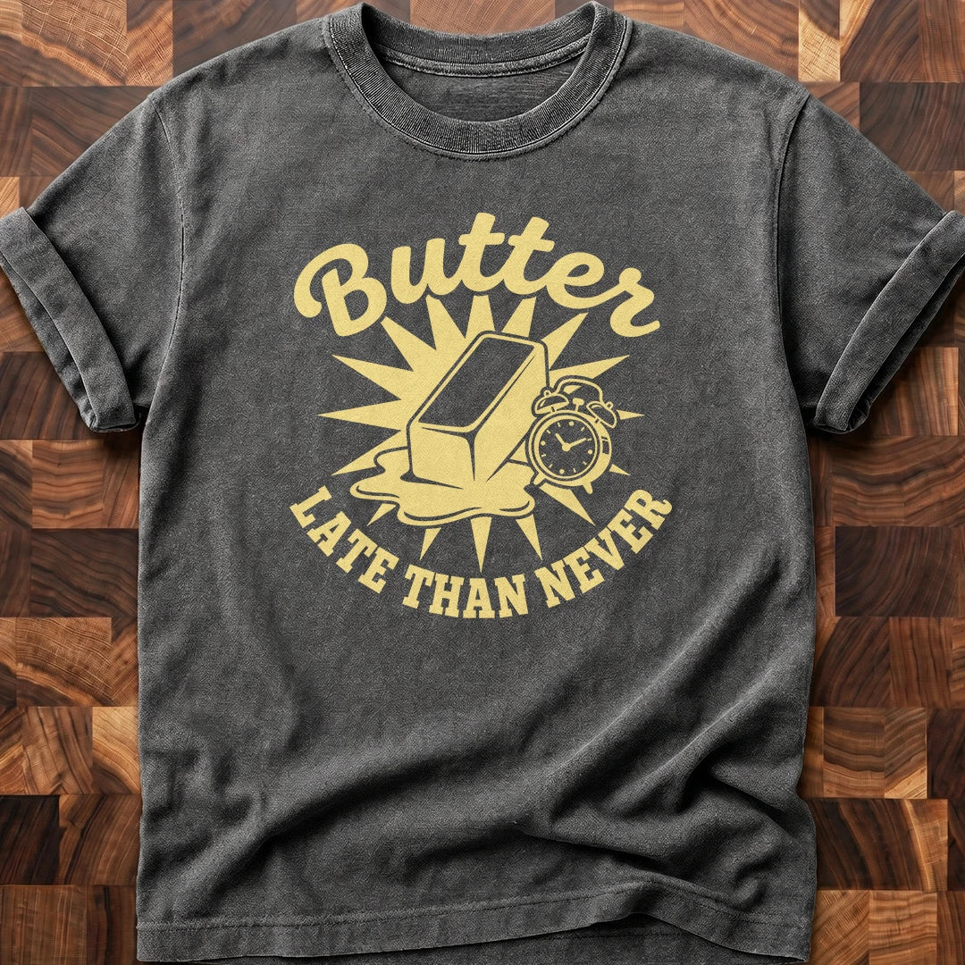 Butter Late T-shirt