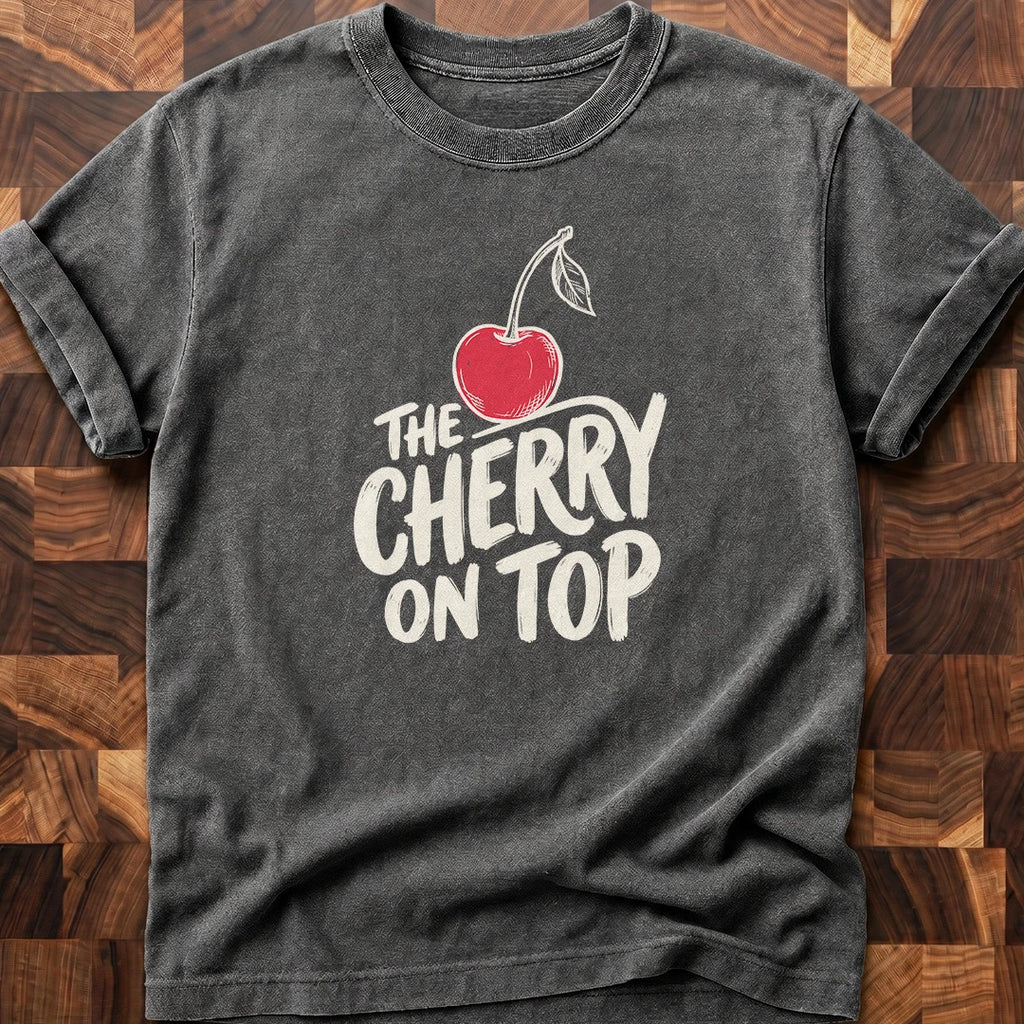 Cherry On Top T-shirt