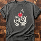 Cherry On Top T-shirt
