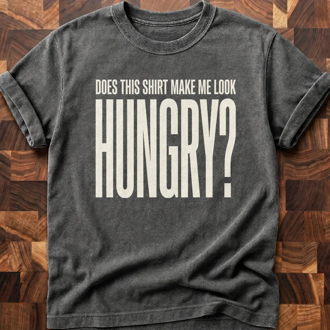 Look Hungry T-shirt