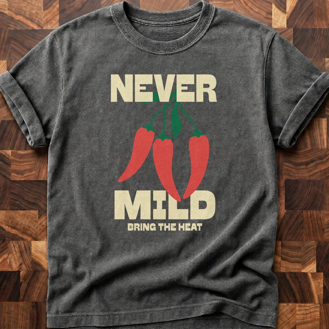 Never Mild T-shirt