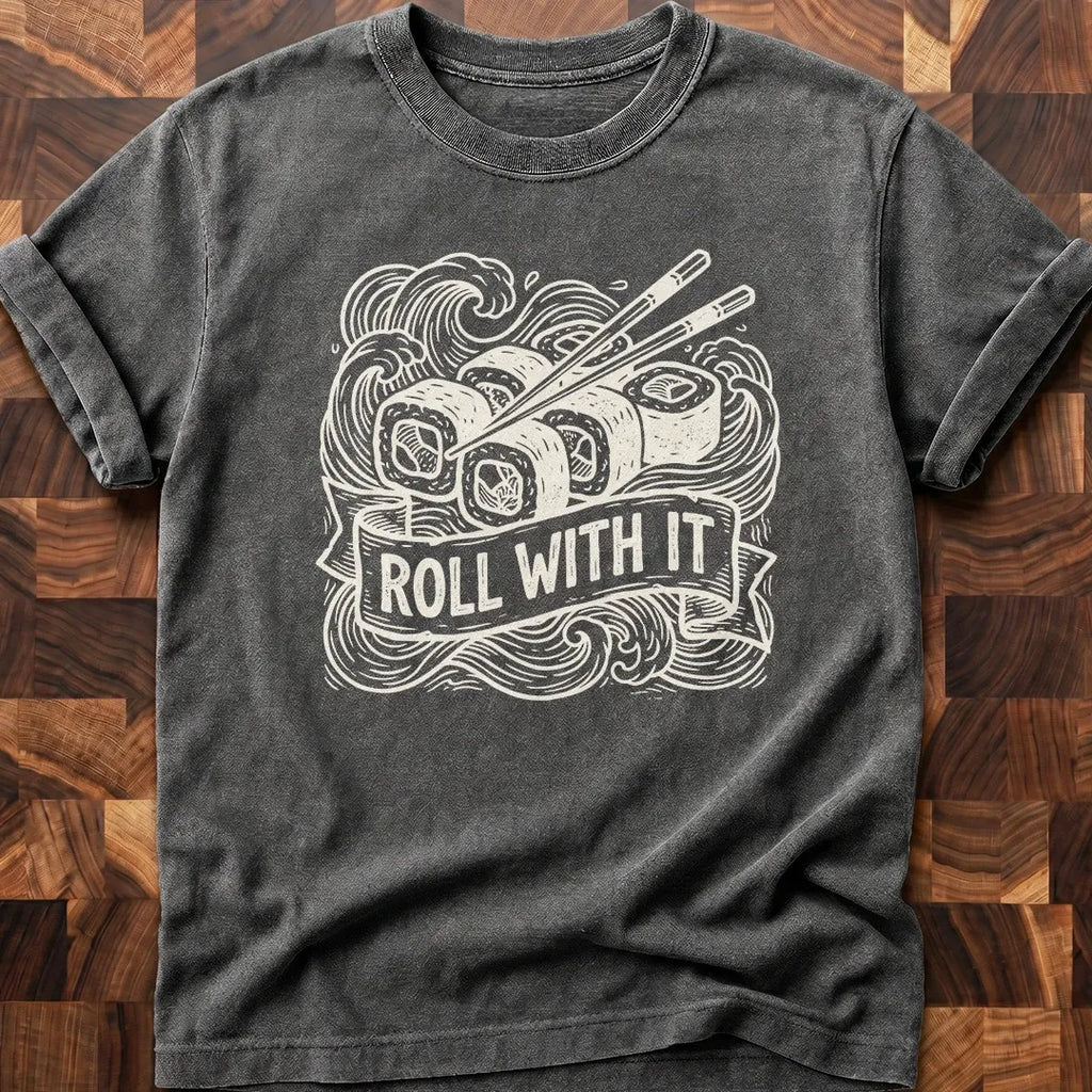 Roll With It T-shirt